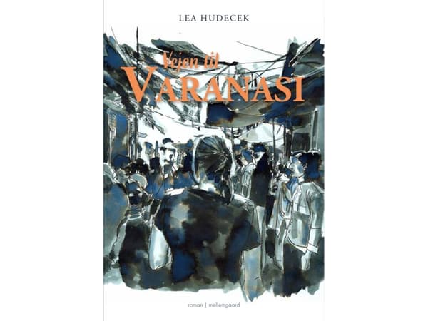 Vägen till Varanasi | Lea Hudecek | Språk: Danska