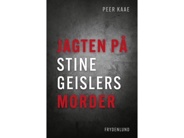 Jagten på Stine Geislers morder | Peer Kaae
