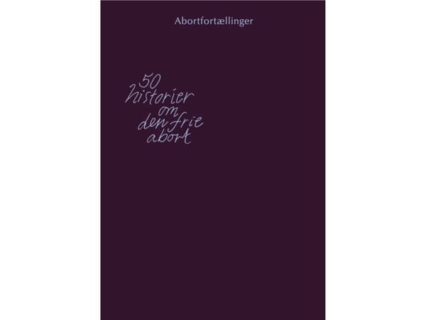 Abortion Stories | Laura Kreutzfeldt Kristensen et al. | Språk: Danska