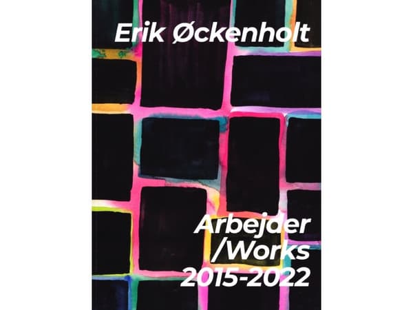 Verk 2015-2022 | Erik Øckenholt | Språk: Danska