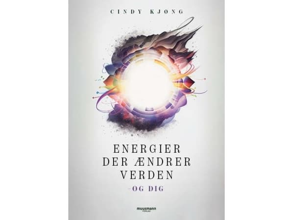 Energier der ændrer verden - og dig | Cindy Kjøng | Språk: Dansk