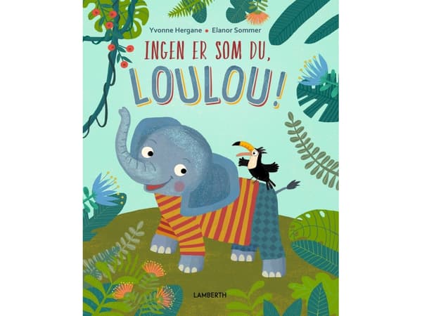 Ingen er som du, Loulou! | Yvonne Hergane