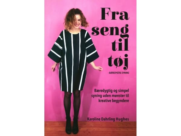 Från säng till kläder | Karoline Dahrling Hughes | Språk: Danska