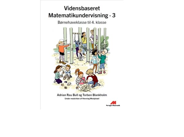 Vidensbaseret Matematikundervisning 3 | Adrian Rau Bull, Torben Blankholm