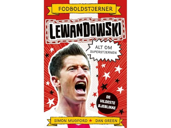 Jalkapallotähdet - Lewandowski - Kaikki supertähdestä (hurjimmat hetket)