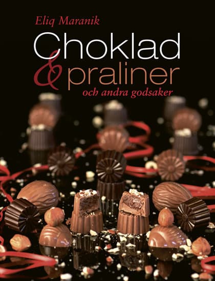 Choklad, Praliner Och Andra Godsaker (Bok)