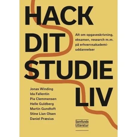 Hack dit studieliv | Jonas Winding, Ida Fallentin, Pia Clemmensen, Helle Guldberg, Martin Gundtoft, Stine Lian Olsen og Daniel Præsius