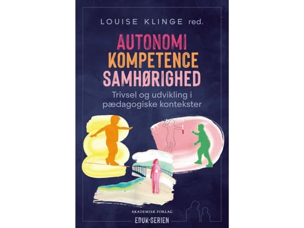 Autonomi, kompetence, samhørighed | Louise Klinge