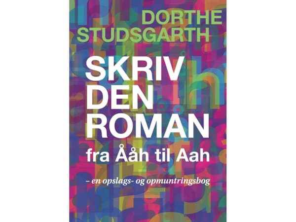 SKRIV DEN ROMAN | Dorthe Studsgarth