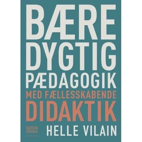 Bæredygtig pædagogik med fællesskabende didaktik | Helle Vilain