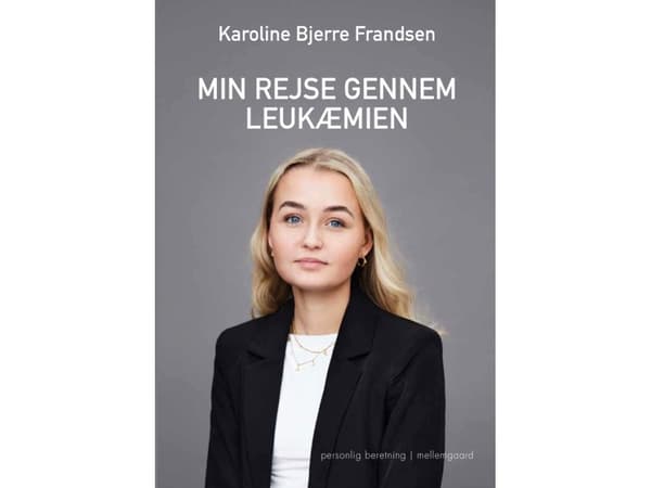 Min rejse gennem leukæmien | Karoline Bjerre Frandsen
