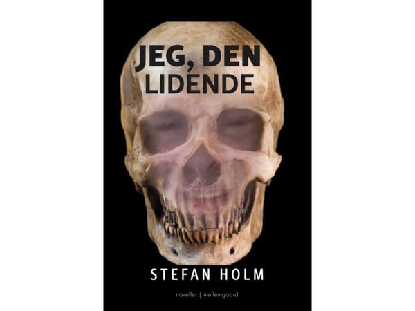 Jeg, den lidende | Stefan Holm | Språk: Danska