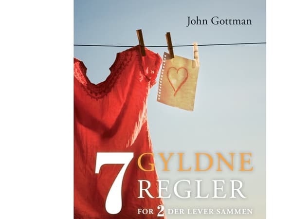 Syv gyldne regler for to der lever sammen | John Gottman & Nan Silver
