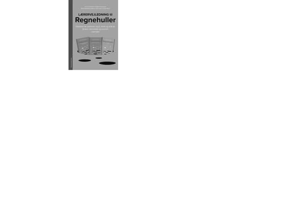 Lærervejledning til Regnehuller - Negative tal, potenser og pi, store og små tal /Brøker, decimaltal og procent / Ligninger | Lena Lindenskov, Steffe
