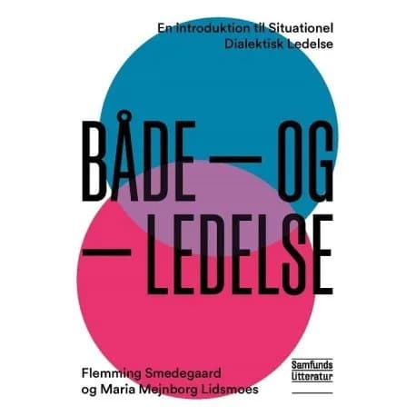 Både-og-ledelse | Flemming Smedegaard og Maria Mejnborg Lidsmoes