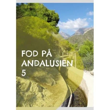 Fod på Andalusien 5 | Else Byskov | Språk: Danska