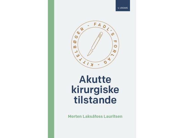 Akutte kirurgiske tilstande (4. udg.) | Morten Laksáfoss Lauritsen