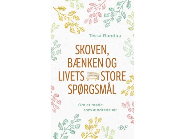 Skoven, bænken og livets store spørgsmål | Tessa Randau