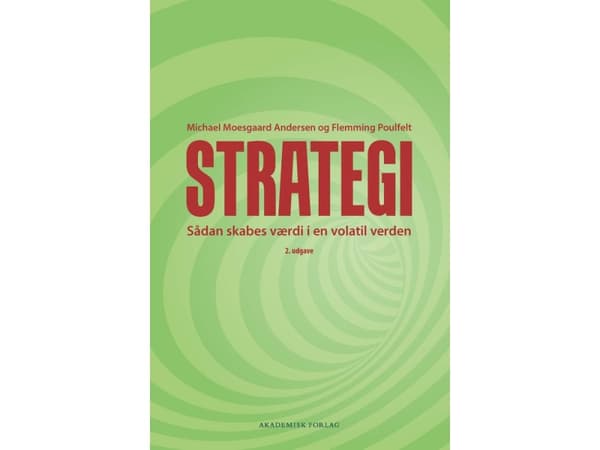 Strategi - Sådan skabes værdi i en volatil verden | Flemming Poulfelt;Michael Moesgaard Andersen