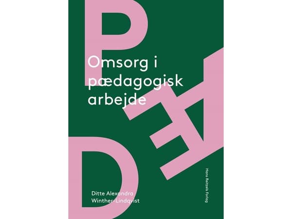 Omsorg i pedagogiskt arbete | Ditte Alexandra Winther-Lindqvist | Språk: Danska