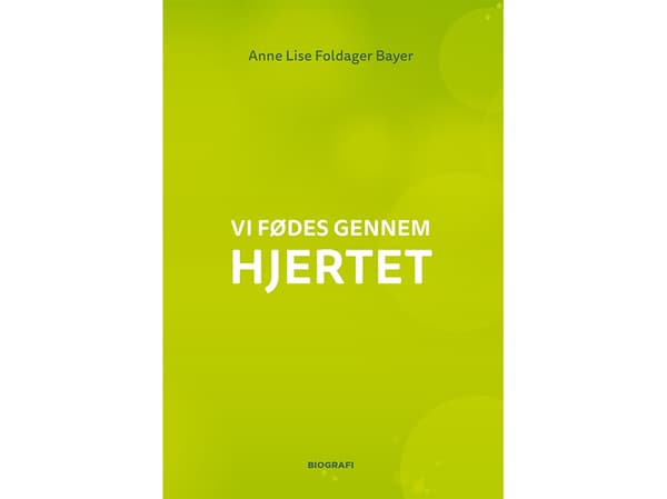 Vi fødes gennem hjertet | Anne Lise Bayer