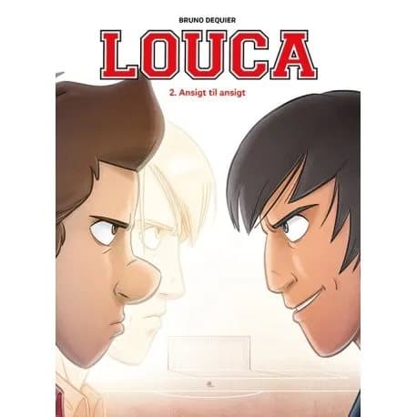 Louca 2: Ansigt til ansigt | Bruno Dequier