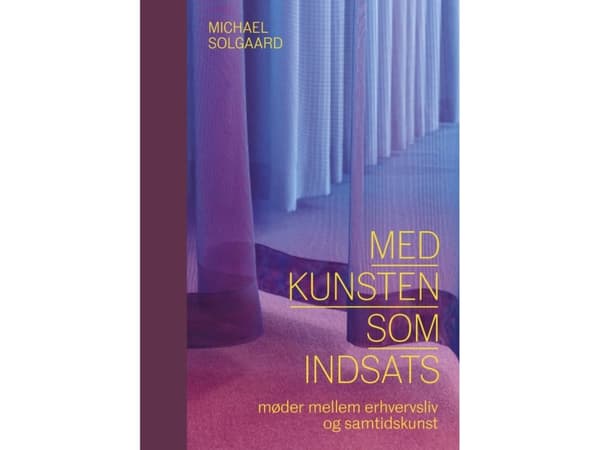 Med kunsten som indsats | Michael Solgaard