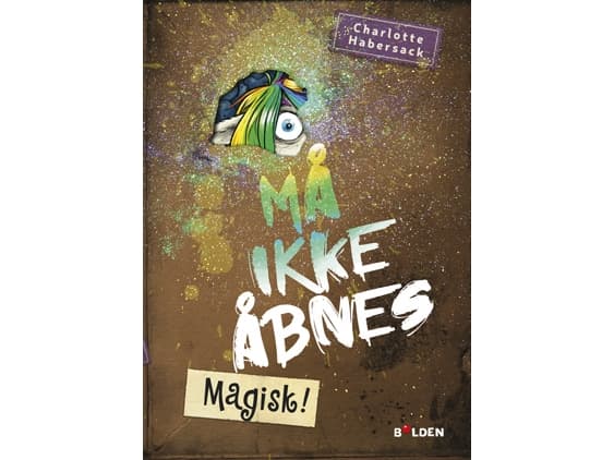 Må ikke åbnes! 5: Magisk! | Charlotte Habersack