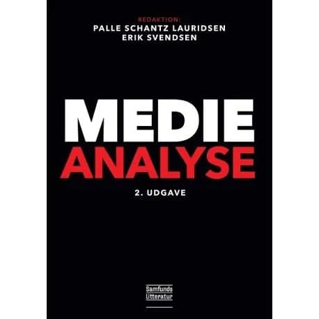 Medieanalyse 2. udgave | Palle Schantz Lauridsen, Erik Svendsen (red.)