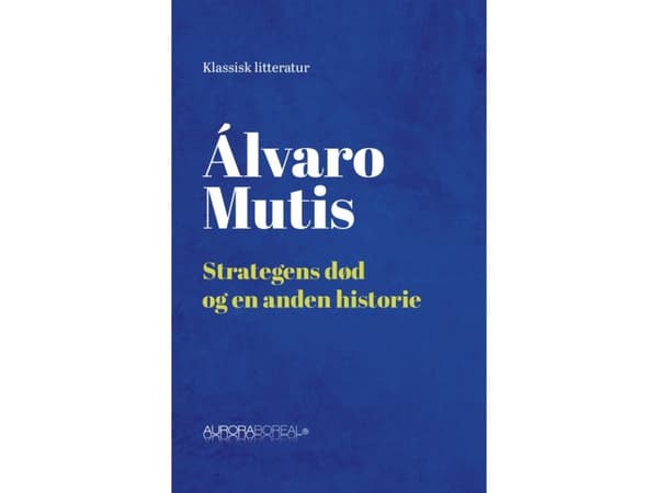Strategens død og en anden histoire | Álvaro Mutis