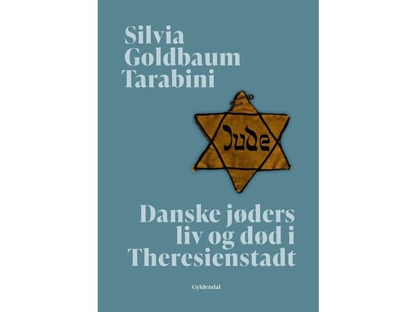 Danske jøders liv og død i Theresienstadt | Silvia Goldbaum Tarabini