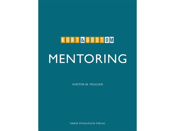 Kort & godt om MENTORING | Kirsten M. Poulsen