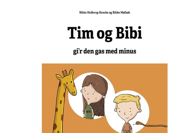 Matematikhistorier - Tim og Bibi g'r den gas med minus | Rikke Mølbak, Rikke Hollerup Bencke