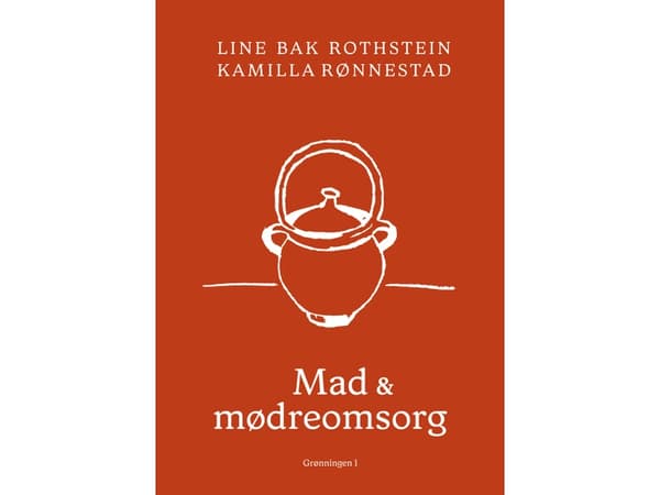 Mad og mødreomsorg | Line Bak Rothstein, Kamilla Rønnestad | Språk: Danska