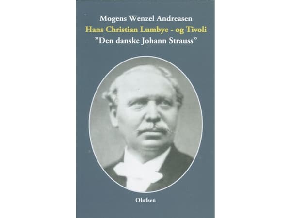 Hans Christian Lumbye - og Tivoli | Mogens Wenzel Andreasen