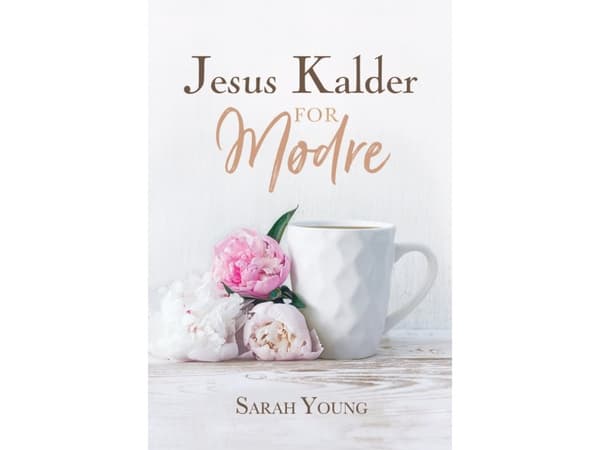 Jesus Kalder - for mødre | Sarah Young