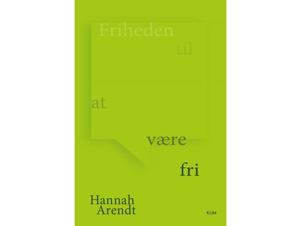 Friheden til at være fri | Hannah Arendt