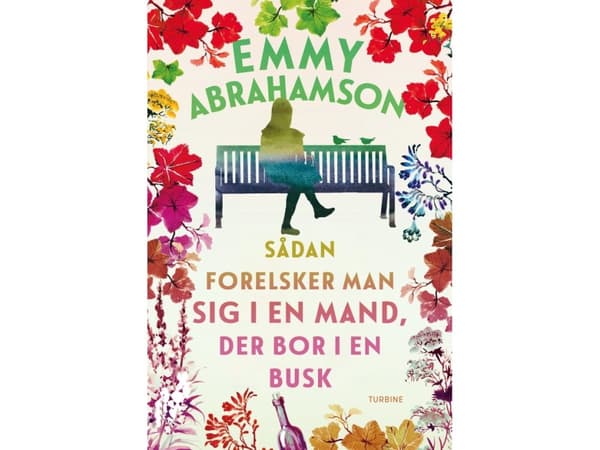 Sådan forelsker man sig i en mand, der bor i en busk | Emmy Abrahamson