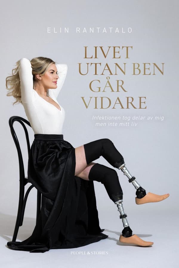 Livet Utan Ben Går Vidare - Infektionen Tog Delar Av Mig Men Inte Mitt Liv (Bok)