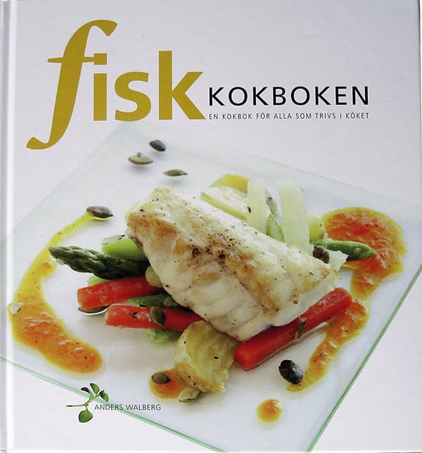 Fiskkokboken - En Kokbok För Alla Som Trivs I Köket (Bok)