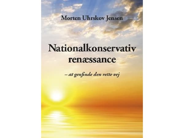 Nationalkonservativ renæssance | Morten Uhrskov Jensen