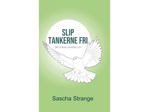Slip tankerne fri | Sascha Strange