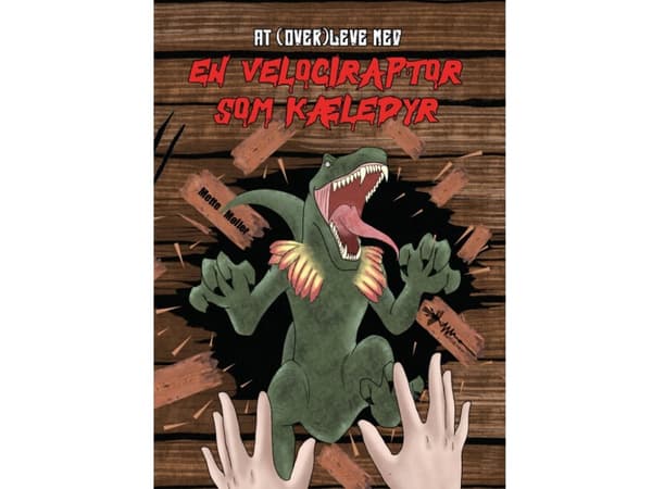 At (over)leve med en velociraptor som kæledyr | Mette Møller