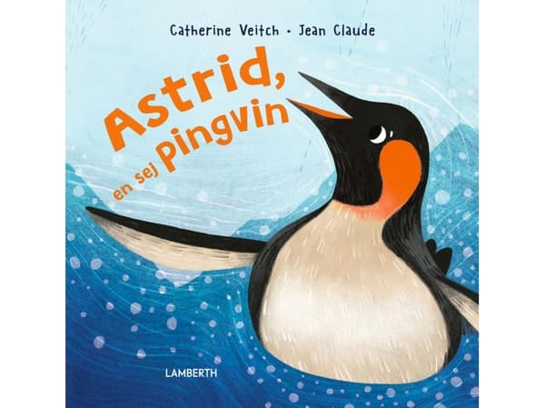 Astrid, en sej pingvin | Catherine Veitch