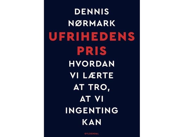 Ufrihedens pris | Dennis Nørmark | Språk: Danska