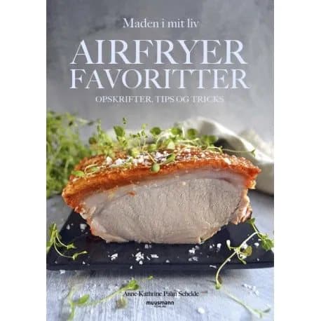 Airfryerfavoritter | Anne-Kathrine Palm Schelde | Språk: Danska