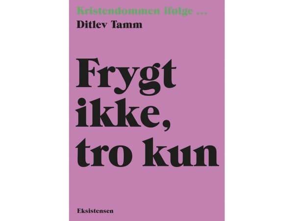 Frygt ikke, tro kun | Ditlev Tamm