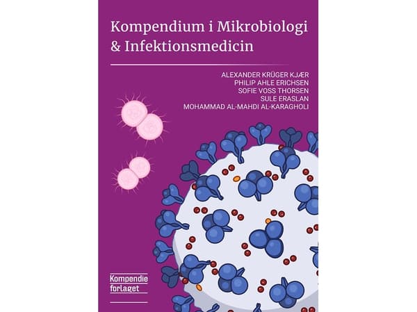 Kompendium i Mikrobiologi & Infektionsmedicin | Alexander Krüger Kjær, Philip Ahle Erichsen, Sofie Voss Thorsen, Sule Eraslan og Mohammad Al-Mahdi Al