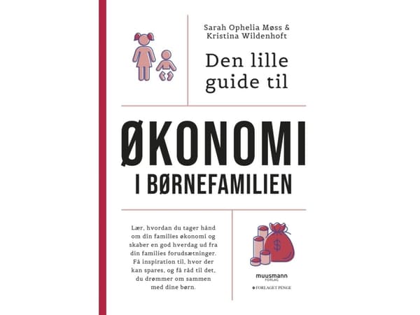 Den lille guide til økonomi i børnefamilien | Sarah Ophelia Møss & Kristina Wildenhoft