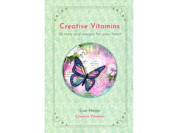 Creative Vitamins - 32 texts and images for your soul | Lise Meijer